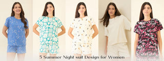 5 Summer Night Suit Design for Women for Amazing Night