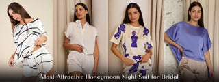How to Choose the Most Attractive Honeymoon Night Suit for Bridal Comfort and Style