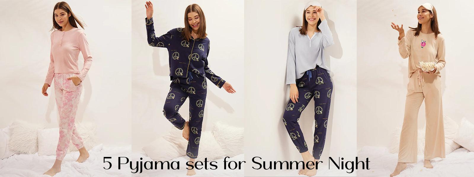 5 Must-Have Pyjama sets for Summer wind Nights - Sweet Dreams