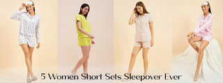 5 Women Short Sets For The Greatest Sleepover Ever